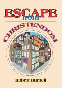 Escape from Christendom by Robert Burnell