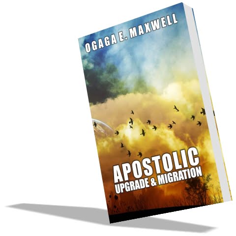 Apostolic Upgrade and Migration by Pastor Maxwell E. Ogaga