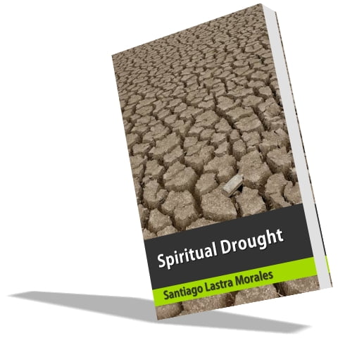 Spiritual Drought Santiago Lastra Morales