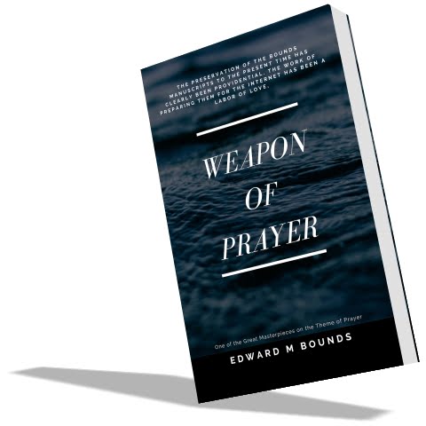 The Weapon of Prayer E M. Bounds