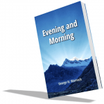 Evening and Morning by George H Warnock