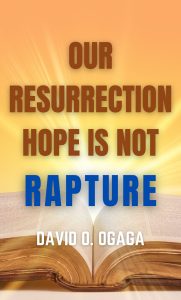 Our Resurrection Hope is Not Rapture