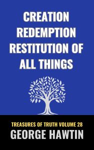 Creation Redemption and the Restitution of all Things