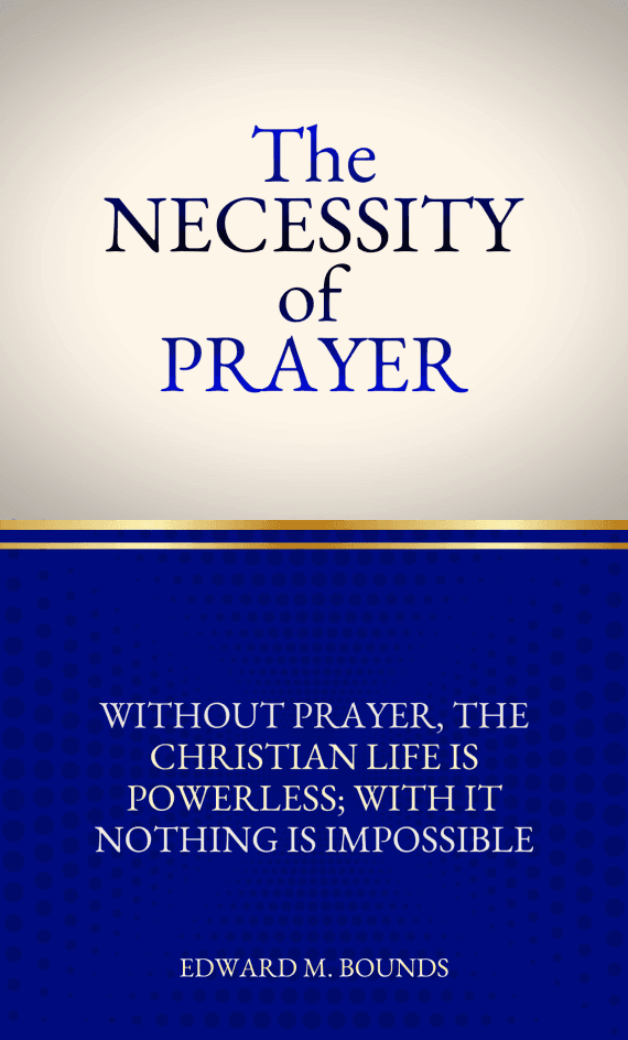 The Necessity of Prayer