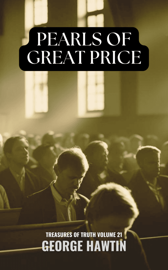 Pearls of Great Price by George R. Hawtin