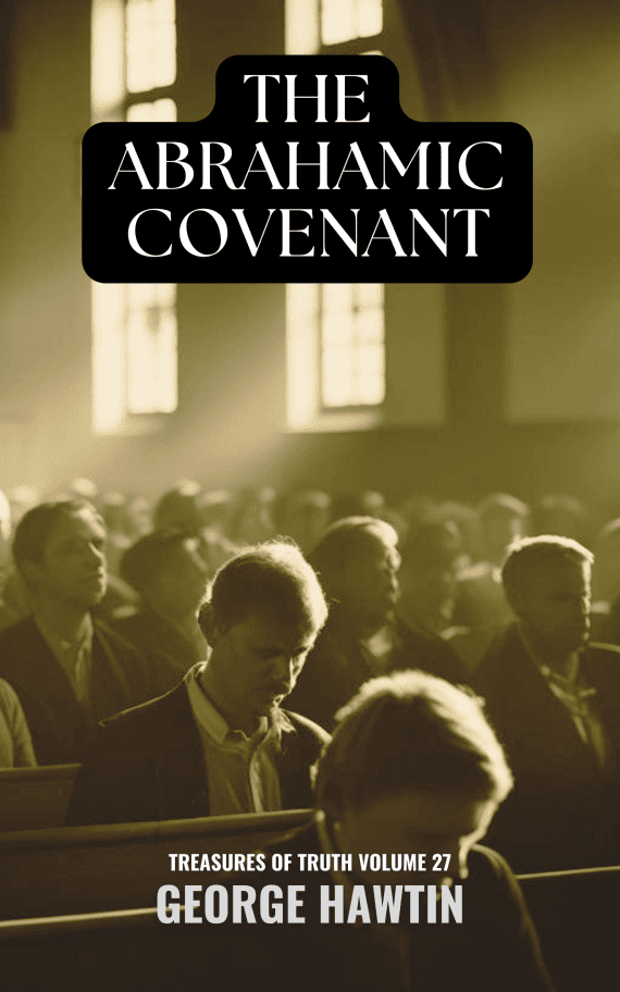 The Abrahamic Covenant by George R. Hawtin