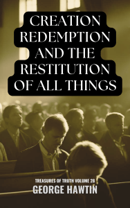 Creation Redemption and the Restitution of all Things