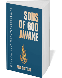 Christian Books about, Sons of God Awake, Spiritual Awakening by Bill Britton.