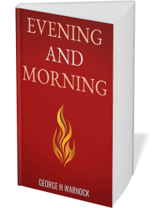 Christian Books about, Evening and Morning by George Warnock.