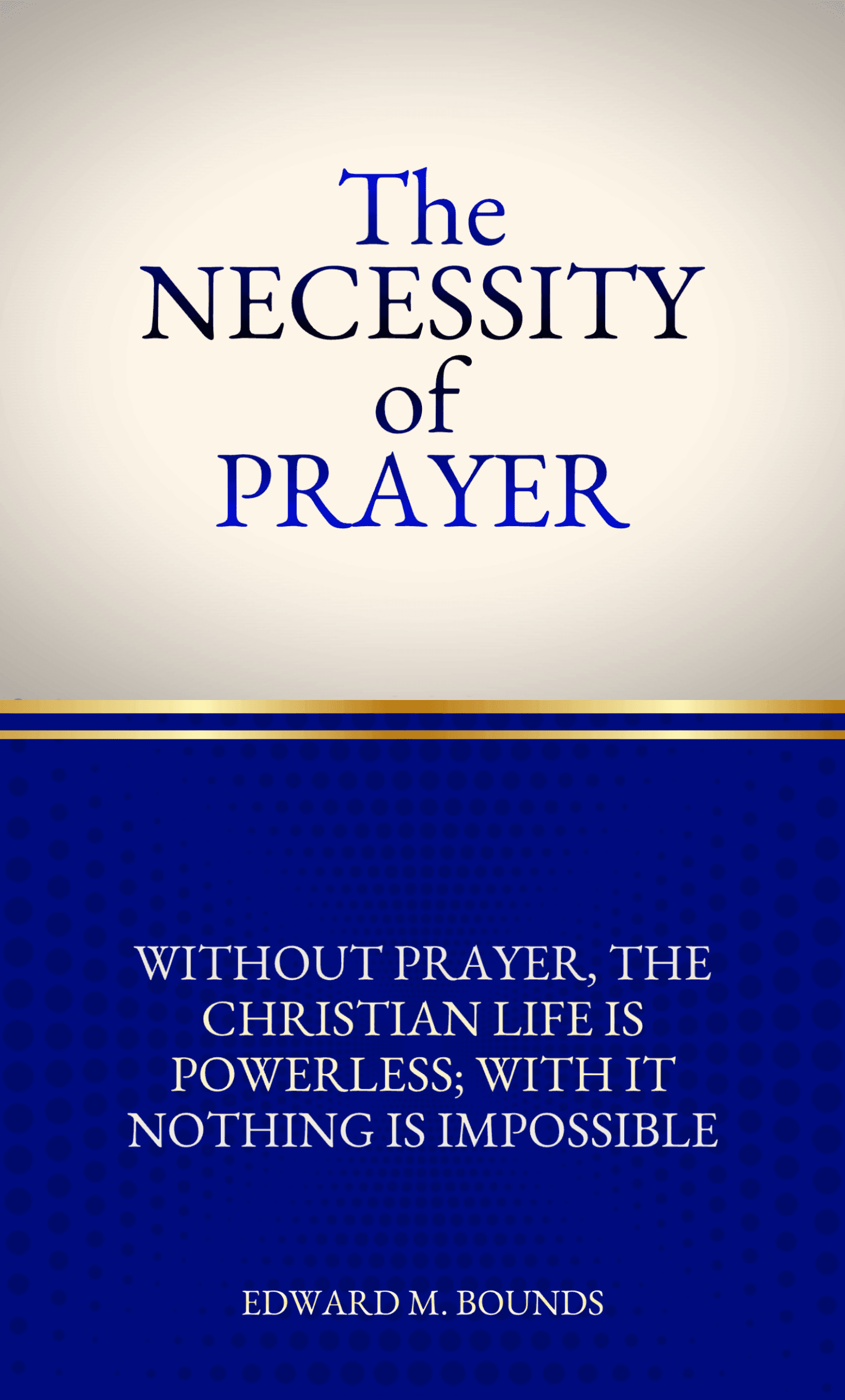 The Necessity of Prayer