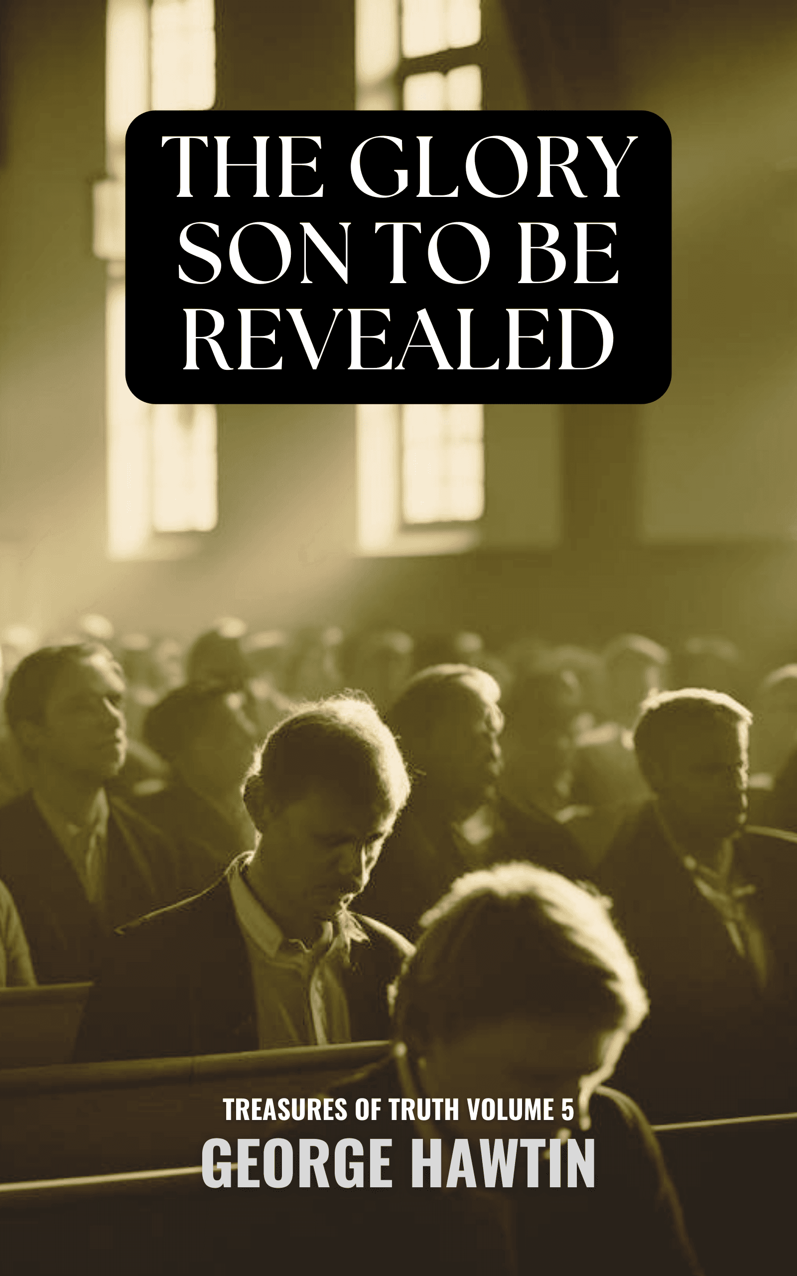 The Glory Son to be Revealed