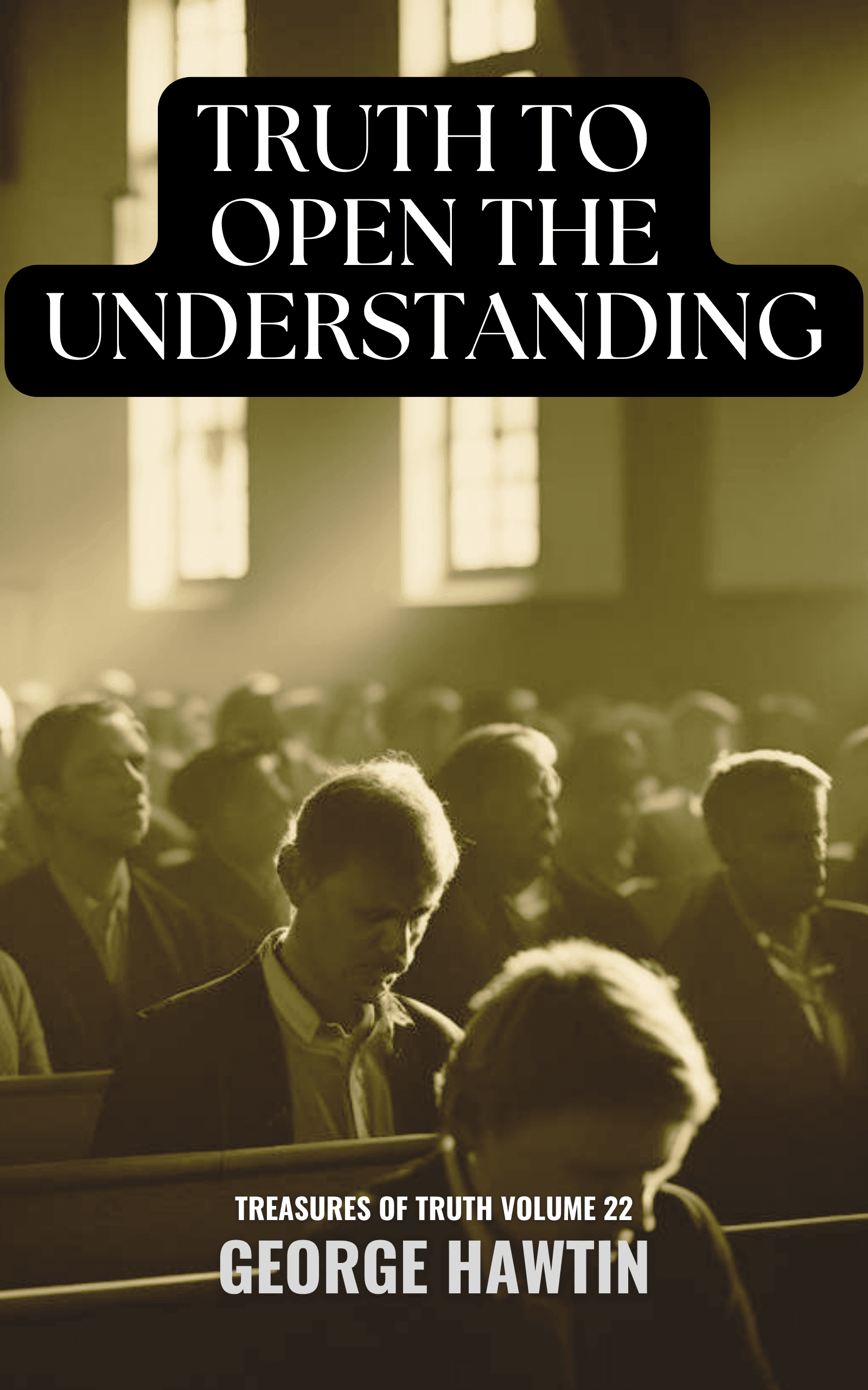 Truth to Open the Understanding