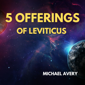 The 5 Offerings of Leviticus series : 5 x mp3s